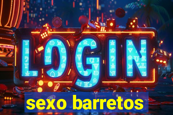 sexo barretos